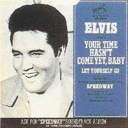 Elvis Presley : Your Time Hasn't Come Yet, Baby